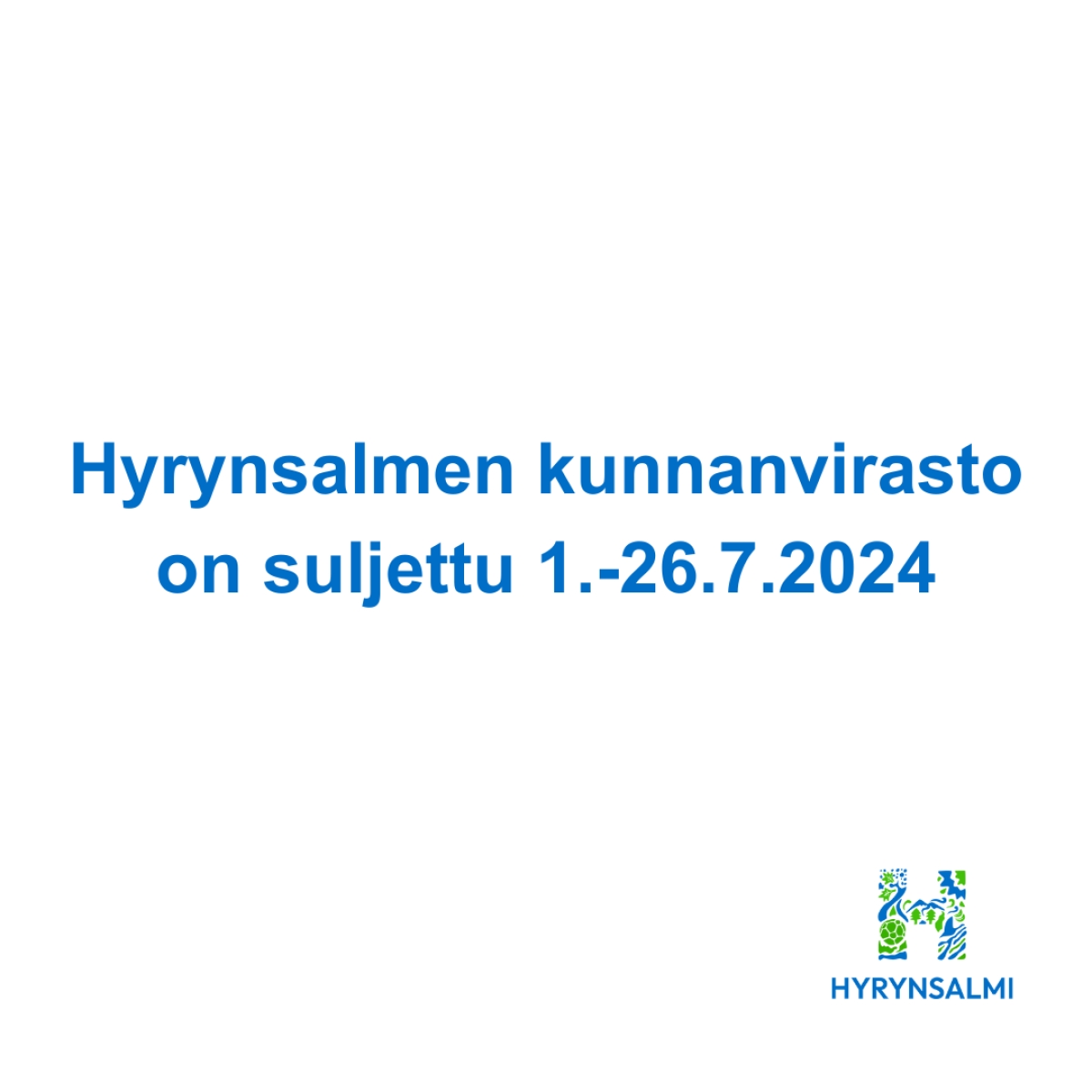 Kunnanvirasto sulkee ovensa 1.-26.7. Mukavaa kesää!